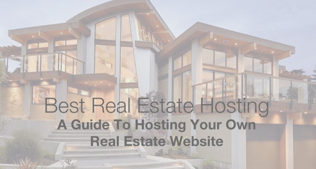 Best Real Estate Hosting 2022 A Guide To Hosting Your Real Estate