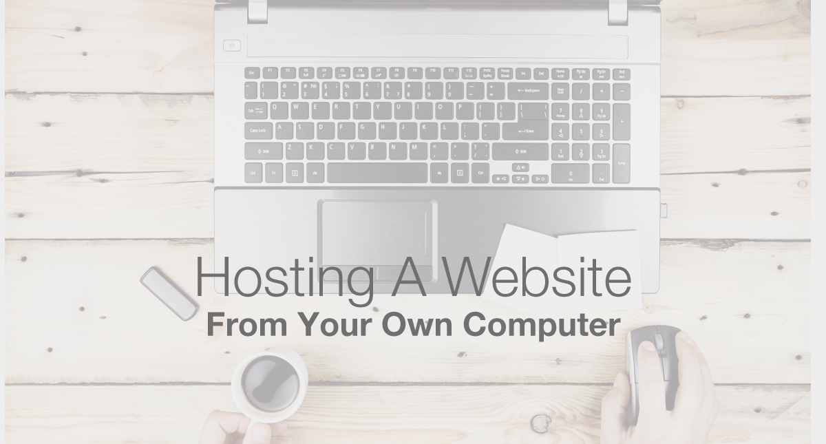 How To Host A Website From Your Computer Make A Website Hub