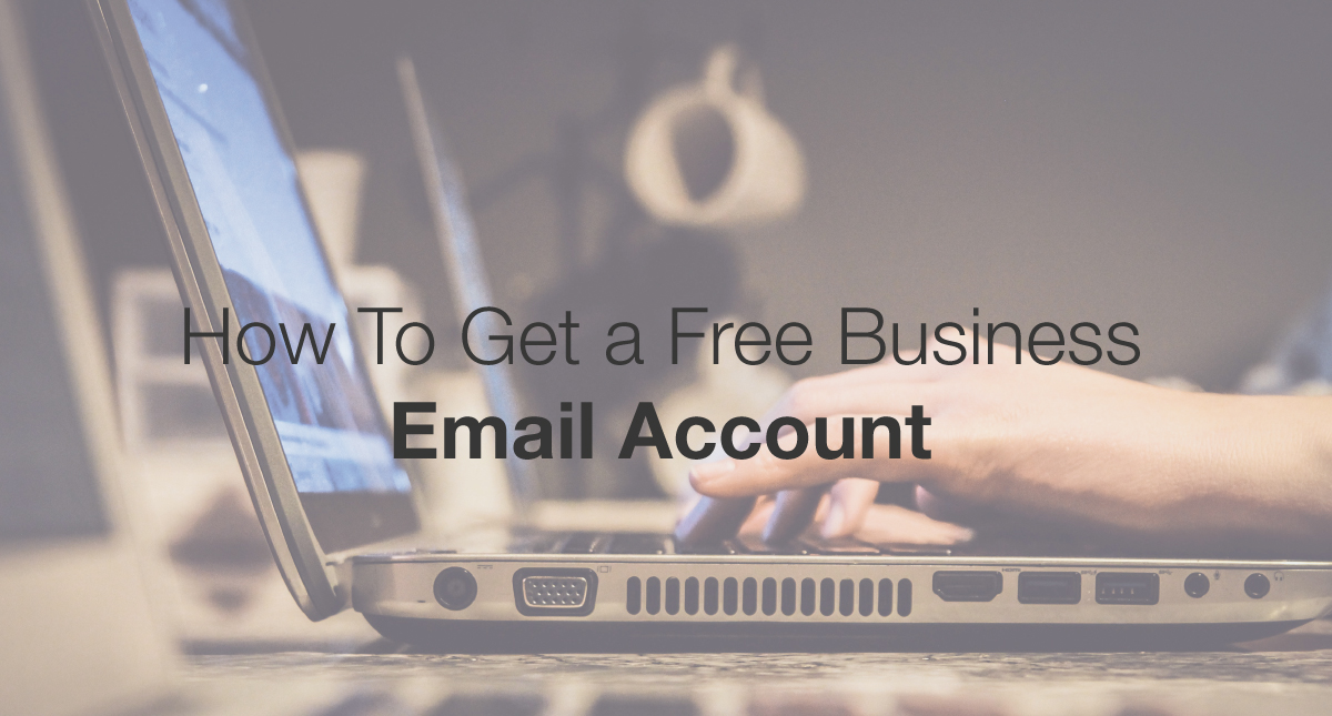 how-to-easily-create-a-free-business-email-address-in-just-5-minutes