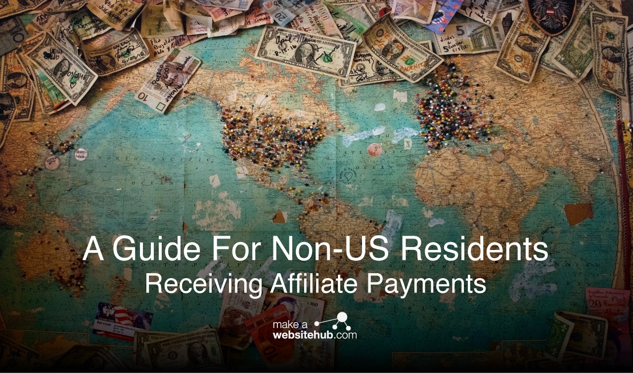 A Guide For Non Us Residents Receiving Affiliate Payments From Their - affiliate programs are one of the most popular ways for people to make money online but because most affiliate programs are operated by american companies