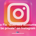 How to Fix “Business accounts can’t be private” on Instagram